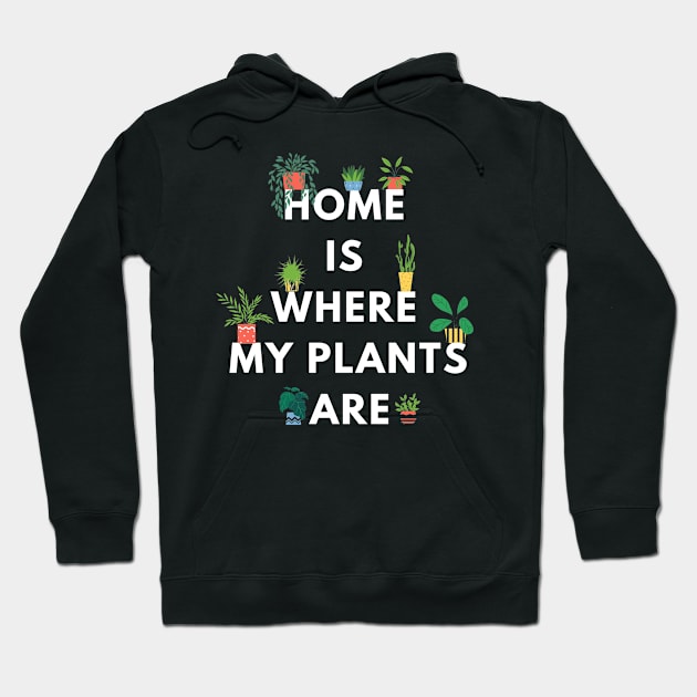 Home is where my plants are (dark background) Hoodie by BigBoyPlants